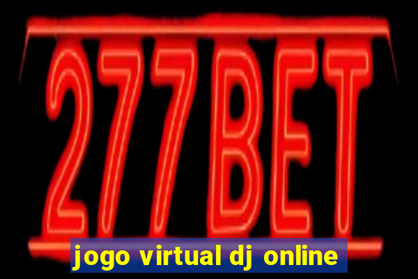 jogo virtual dj online